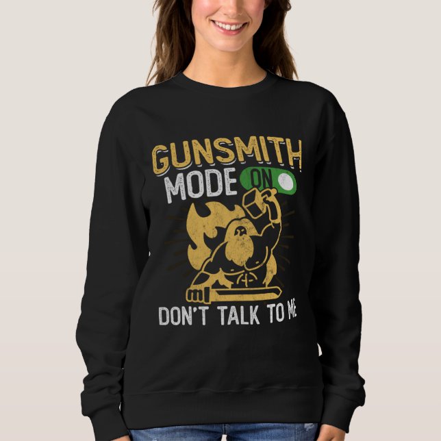 Gunsmith Mode On  Firearms & Gun  Gunsmithing Sweatshirt (Vorderseite)