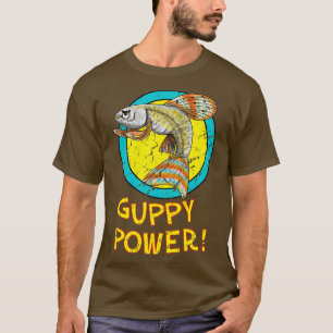 Guppy-Power T-Shirt