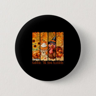 Gurgel bis du wackelst Lustiger Thanksgiving Truth Button