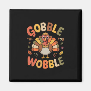 Gurgel bis du wackelst Lustiger Thanksgiving Truth Magnet