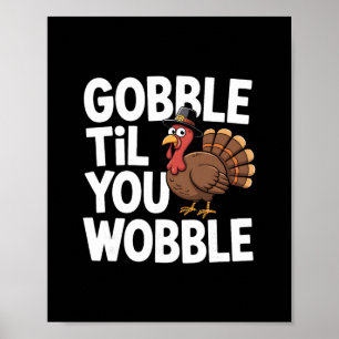 Gurgel bis du wackelst Truthahn Tag Humor Herbst A Poster