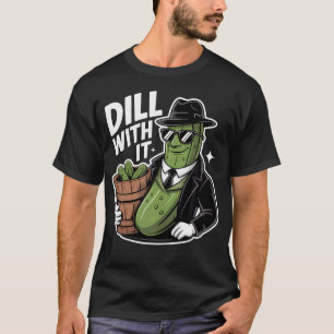 Gurken Dill Mit Ihm Gurken Einlegen Lustige Gurke T-Shirt