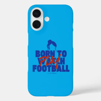 Gurl Born to Play Football iPhone 16 Hülle