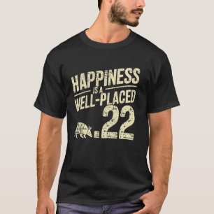 Gürteltierjagd Gut platzierter .22 Gürteltierjäger T-Shirt