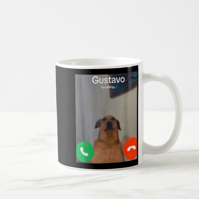Gustavo The Dog Is Calling Funny Meme Gen Z Alpha  Kaffeetasse (Rechts)