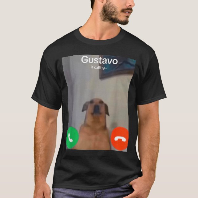 Gustavo The Dog Is Calling Funny Meme Gen Z Alpha  T-Shirt (Vorderseite)