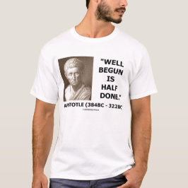 Gut angefangener Aristoteles ist Hälfte erfolgtes T-Shirt