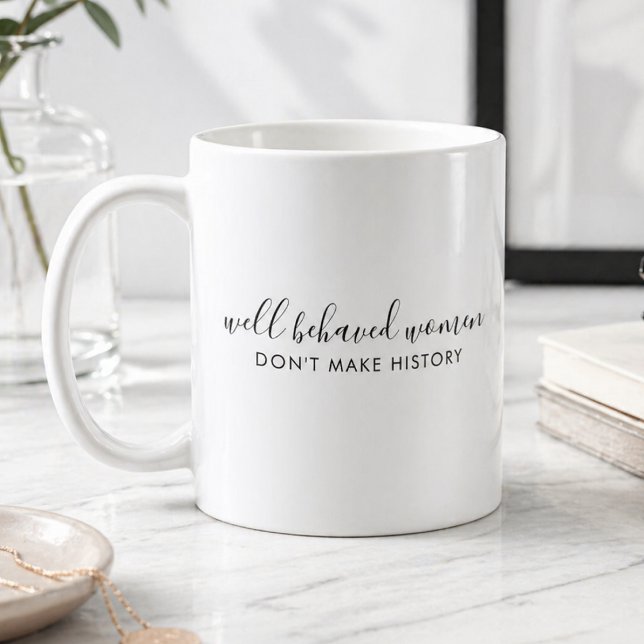 Gut benommen Frauen geben kein Geschichtsbuch ab Kaffeetasse (Von Creator hochgeladen)