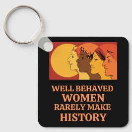 Gut Benommene Frauen machen selten Geschichte Schlüsselanhänger