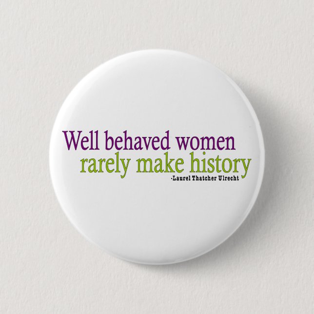 Gut benommenes Frauen-Zitat Button (Vorderseite)
