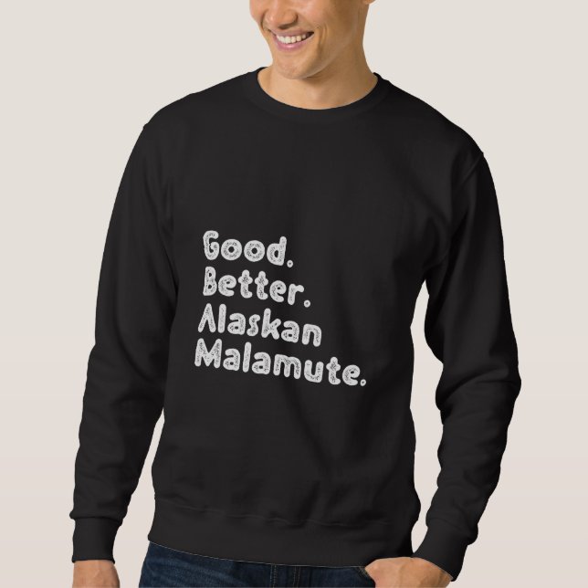 Gut besser Alaskan Malamute Sweatshirt (Vorderseite)
