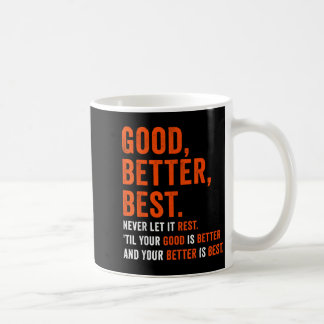 Gut Besser Am besten Lass es nie ruhen Kaffeetasse