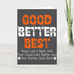 Gut Besser Lass es nie ruhen Motivationszitat  Karte