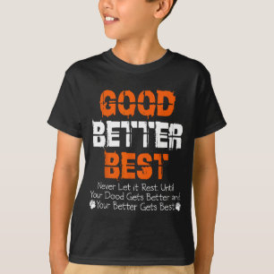 Gut Besser Lass es nie ruhen Motivationszitat T-Shirt