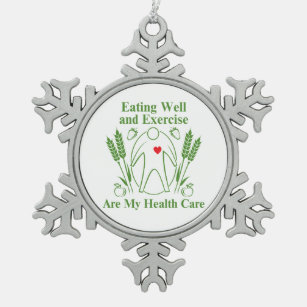 Gut essen und Übung sind mein Gesundheitswesen Schneeflocken Zinn-Ornament