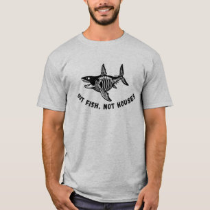 Gut Fisch, nicht Häuser Lustiger Angelhumor Shark T-Shirt