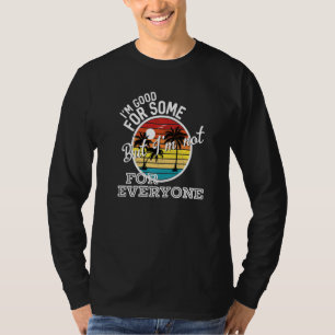Gut für einige, aber ich bin nicht für alle Land M T-Shirt