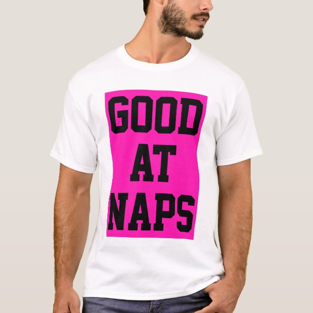 Gut für Nickerchen T-Shirt (Vorderseite)