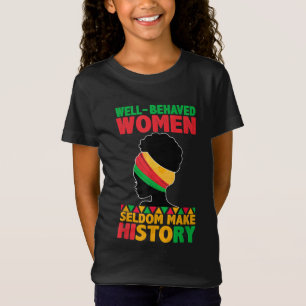 Gut geliebte Frauen machen Geschichte selten schwa T-Shirt