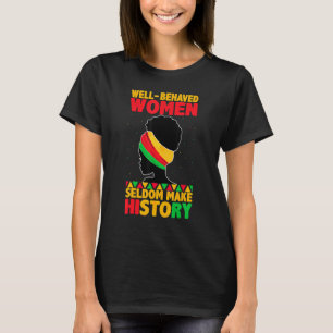 Gut geliebte Frauen machen Geschichte selten schwa T-Shirt