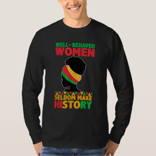Gut geliebte Frauen machen Geschichte selten schwa T-Shirt