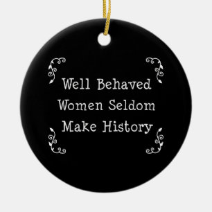 Gut geliebte Frauen machen selten Geschichte Keramik Ornament
