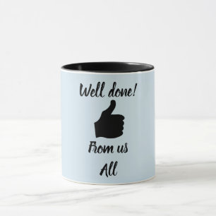 Gut gemacht von uns allen Tasse