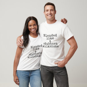 Gut gemixt wie ein widerspenstiger Milchshake T-Shirt