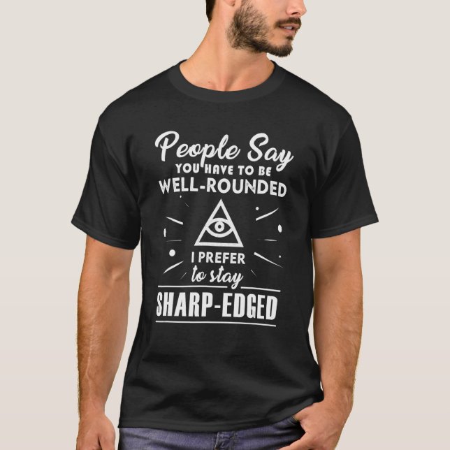 Gut gerundet Sharp Esperp Funny Meme Sprichwort Sa T-Shirt (Vorderseite)