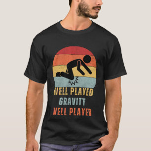 Gut gespielter Gravity Fun Post Operation Gag wird T-Shirt