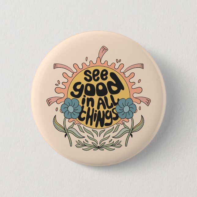 Gut in allen Dingen finden Hippie Graphic Button (Vorderseite)