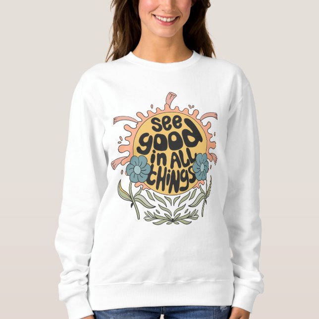 Gut in allen Dingen finden Hippie Graphic Sweatshirt (Vorderseite)