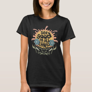 Gut in allen Dingen finden Hippie Graphic T-Shirt