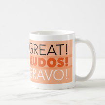 Gut! Kudos! Bravo! Tasse, benutzerdefinierbar