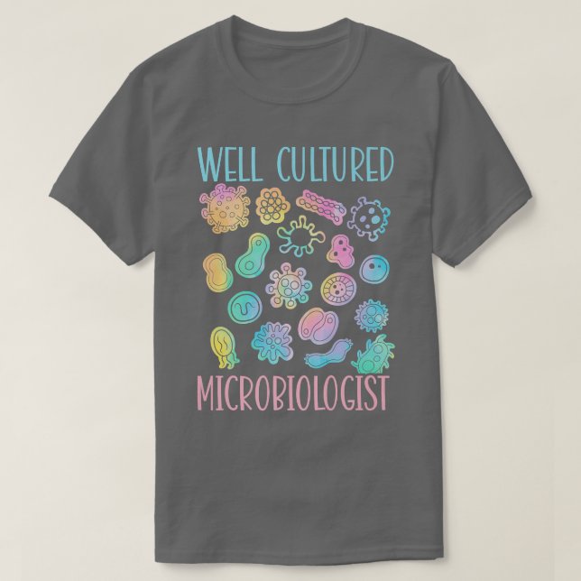 Gut kultivierter Mikrobiologe, Mikrobiologie T-Shirt (Design vorne)