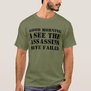 GUT MORGEN SEHE ICH, DASS DIE ASSASSINS T-Shirt VE