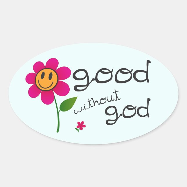 Gut ohne Gott (mit glücklicher Blume) Stickers (Vorderseite)