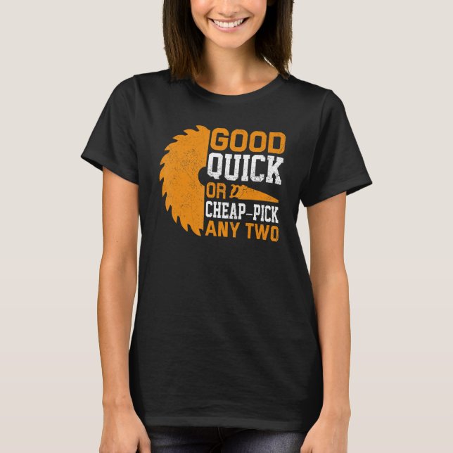 Gut Schnell Oder Billig Wähle Zwei Holzarbeiter T-Shirt (Vorderseite)