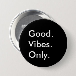 Gut. Schwingungen. Nur. Kundengerechtes Button