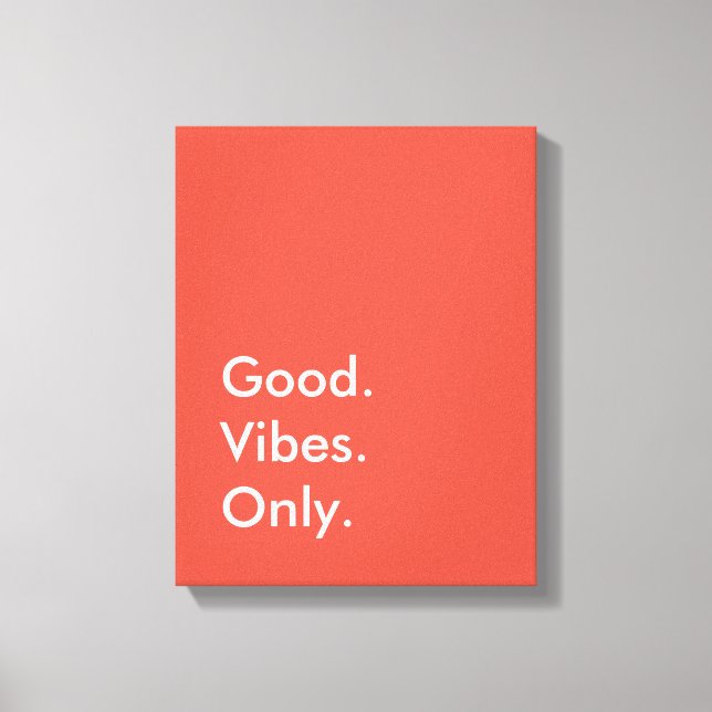 Gut. Vibes. Nur. Mandarine Tango Editable Colors Leinwanddruck (Vorderseite)