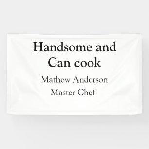 Gutaussehend und kann kochen Name hinzufügen Meist Banner