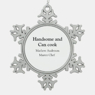 Gutaussehend und kann kochen Name Meisterkoch Datu Schneeflocken Zinn-Ornament