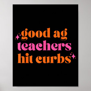 Gute Ag-Lehrer treffen Bordsteine Lustiger Spruch Poster