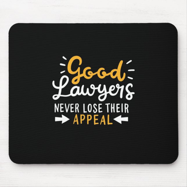 Gute Anwälte verlieren nie ihren Appell Mousepad (Vorne)