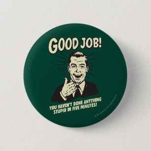 Gute Arbeit: Erledigt alles 5 Min. Button