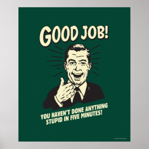 Gute Arbeit: Erledigt alles 5 Min. Poster