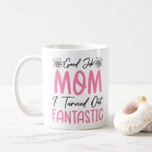 Gute Arbeit Mama Lustige Fantastische Mutter Coole Kaffeetasse