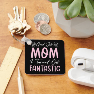Gute Arbeit Mama lustige Mutter Geburtstag Niedlic Schlüsselanhänger