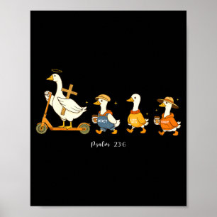 Güte Barmherzigkeit psalm 23_6 Gans christlicher G Poster