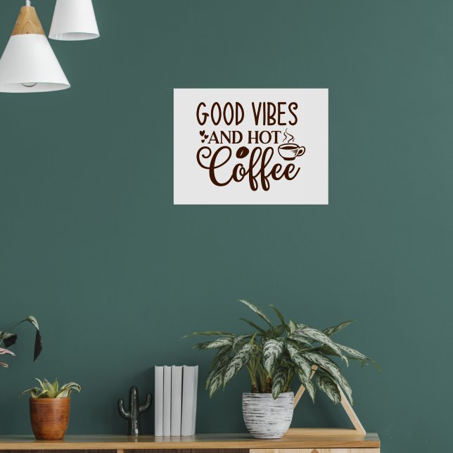 Gute Bilder und ein heißes Kaffeedesign Poster (Wohnzimmer 1)